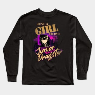 Just A Girl Who Loves Junior Dragster Racing Long Sleeve T-Shirt